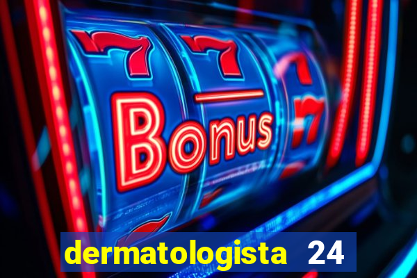 dermatologista 24 horas sp